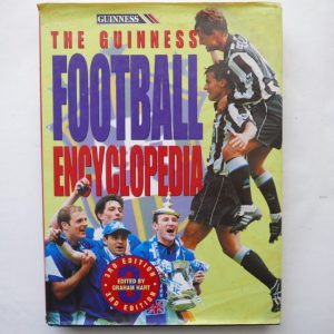1995 The Guinness Football Encyclopedia - 3rd Edition - Edited by Graham Hart
