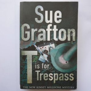 T is for Trespass by Sue Grafton