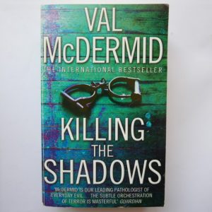 Killing the Shadows by Val McDermid