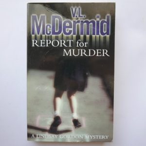 Report for Murder Val McDermid