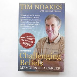 Challenging Beliefs: Memoirs of a Career - Tim Noakes with Michael Vlismas