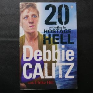 20 Months in Hostage Hell : Debbie Calitz with Ulirke Hill