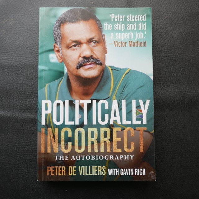 Politically Incorrect: The Autobiography - Pieter de Villiers with Gavin Rich