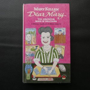 Dear Mary: The Spectator Book of Solutions by Mary Killen