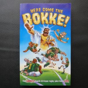 Here Come die Bokke: The Funniest South African Rugby Book Ever