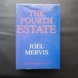 The Fourth Estate: A Newspaper Story by Joel Mervis