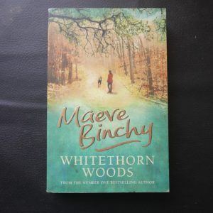 Whitethorn Woods by Maeve Binchy