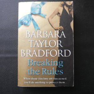 Breaking the Rules by Barbara Taylor Bradford