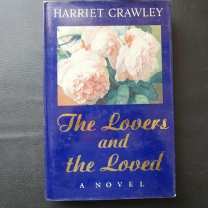 The Lovers and the Loved by Harriet Crawley