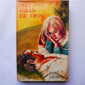 Met jou gaan ek Trou deur Lize Swart