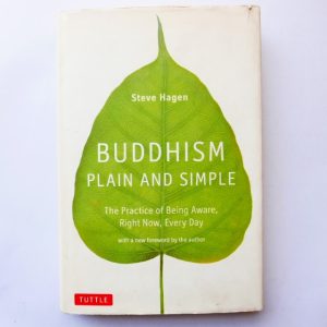 Buddhism : Plain and Simple: The Practice of Being Aware, Right Now, Every Day by Steve Hagen