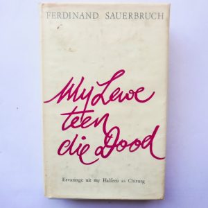 My Lewe teen die Dood deur Ferdinand Sauerbruch