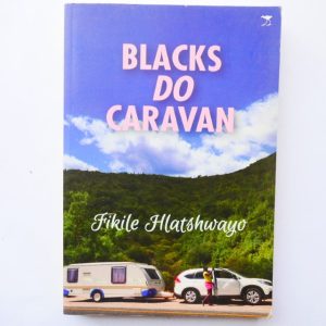 Blacks do Caravan by Fikile Hlatshwayo