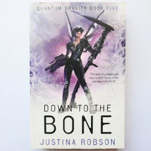 Down to the Bone by Justina Robson