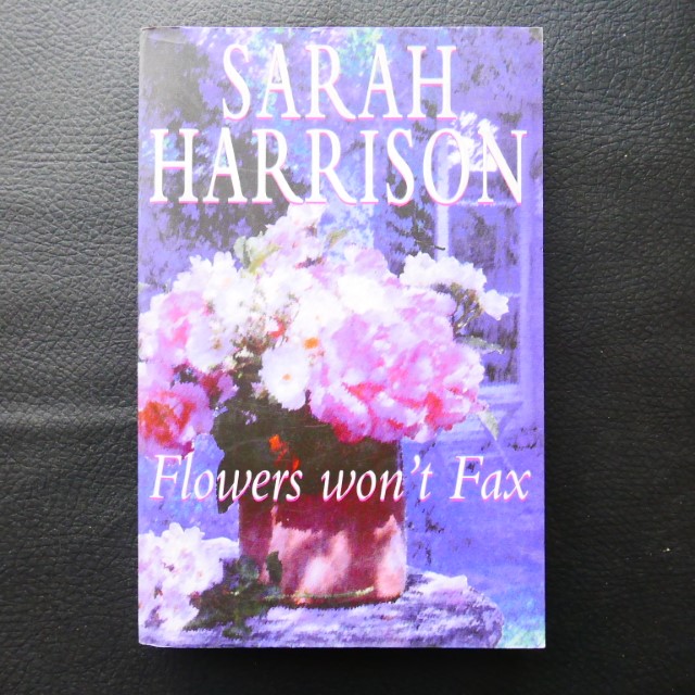 Flowers won't Fax by Sarah Harrison