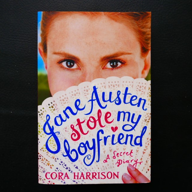 Jane Austen Stole my Boyfriend by Cora Harrison