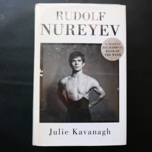 Rudolf Nureyev: The Life by Julie Kavanagh