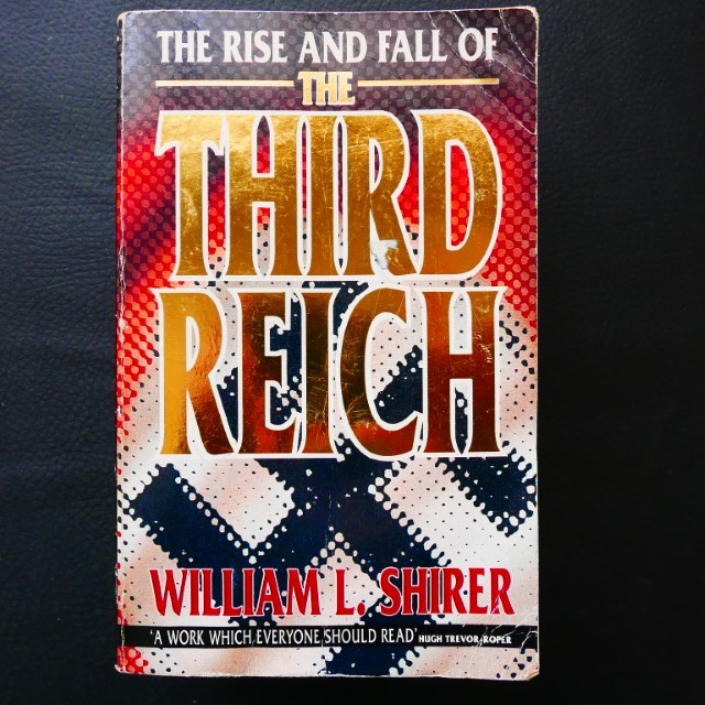 The Rise and Fall of the Third Reich by William L. Shirer