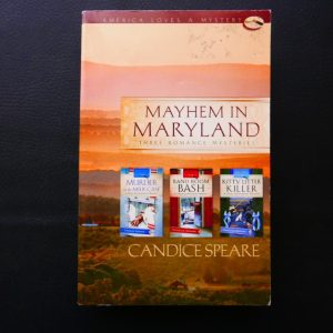 Mayhem in Maryland: Three Romance Mysteries by Candice Speare