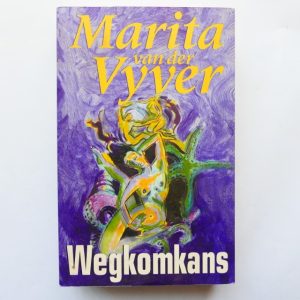 Wegkomkans deur Marita van der Vyver