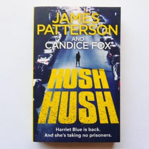 Hush Hush by James Patterson & Candice Fox