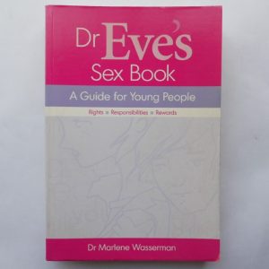 Dr Eve's Sex Book: A Guide for Young People by Dr Marlene Wasserman