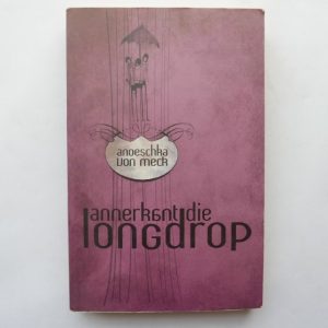 Anderkant die Longdrop deur Anoeschka von Meck