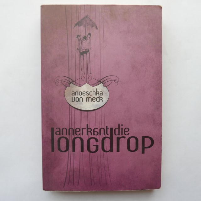 Anderkant die Longdrop deur Anoeschka von Meck