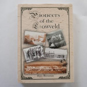 Pioneers of the Lowveld by Hans Bornman