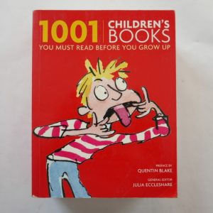 1001 Children's Books You must Read Before You Die : General Editor Julia Eccleshare