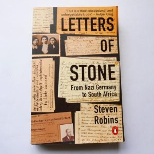 Letters of Stone: From Nazi Germany to South Africa by Steven Robbins