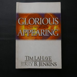 Glorious Appearing: The End Days by Tim LaHaye and Jerry B Jenkins