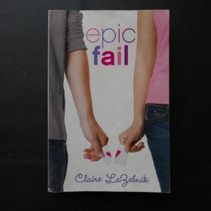Epic Fail by Claire LaZebnik