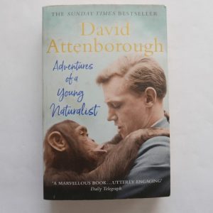 Adventures of a Young Naturalist: The Zoo Quest Expeditions by David Attenborough
