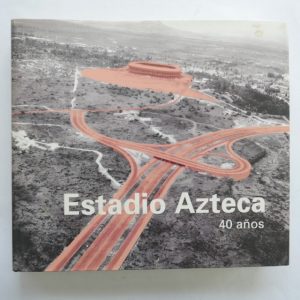 Estadio Azteca - 40 Años - SPANISH - History of Mexico City's legendary Estadio Azteca