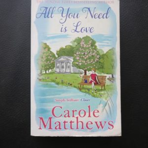 All You need is Love by Carole Matthews