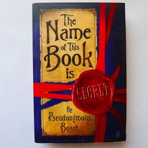 The Name of the Book is Secret by Pseudonymous Bosch