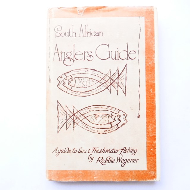 South African Anglers Guide : A Guide to Sea & Freshwater Fishing by Robbie Wegener (Signed)