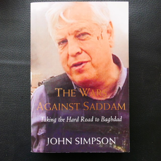 The Wars Against Saddam: Taking the Hard Road to Baghdad by John Simpson
