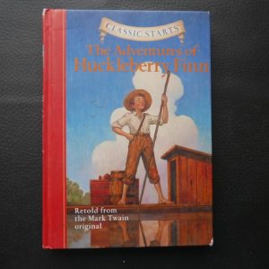 The Adventures of Huckleberry Finn - Retold from the Mark Twain Original - Classic Starts
