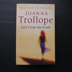 Girl from the South by Joanna Trollope